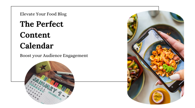 Perfect Monthly Food Content Calendar for Bloggers